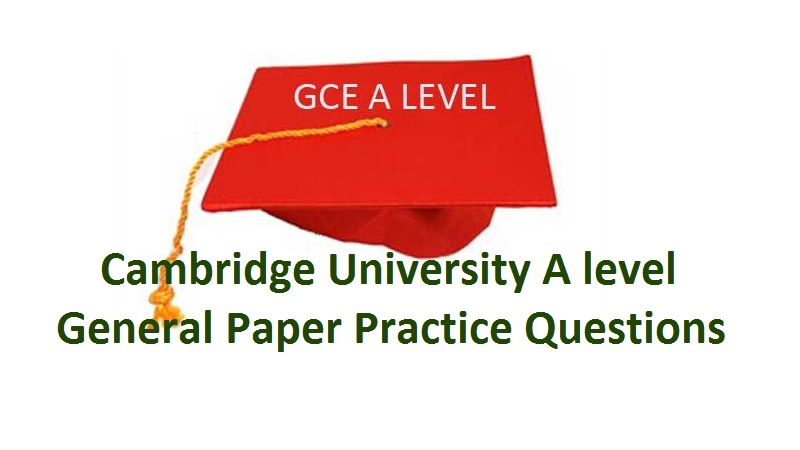 Cambridge University General Paper Practice Questions