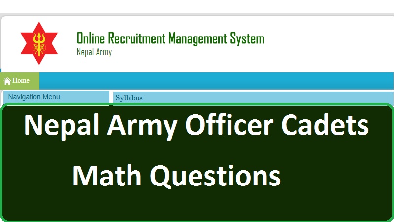 Nepal Army Officer Cadets Math Questions