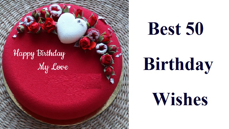 Best 50 Birthday Wishes