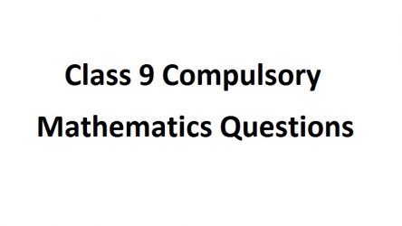 Class 9 Compulsory Mathematics Questions
