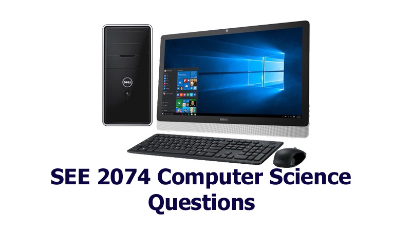 SEE 2074 Computer Science Questions