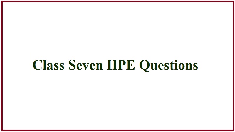 Class Seven HPE Questions