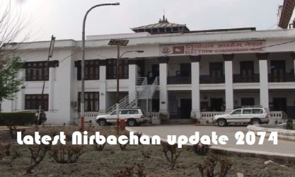 Latest Nirbachan update 2074