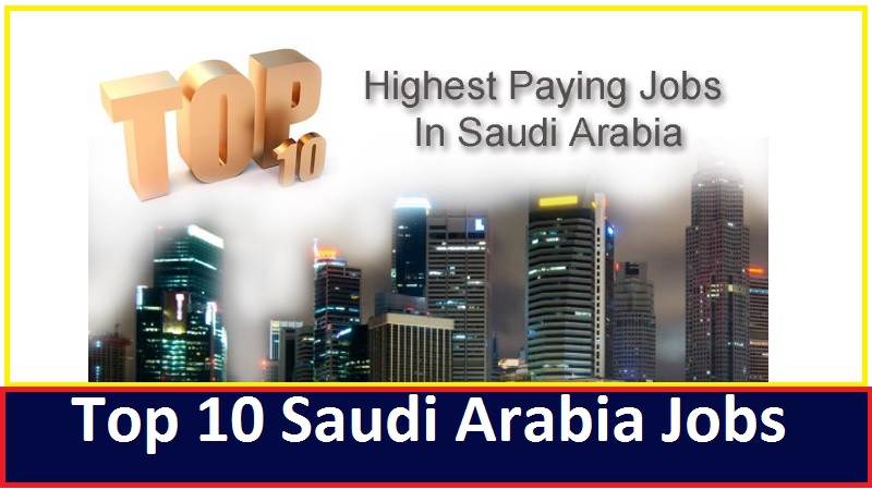 Top 10 Saudi Arabia Jobs
