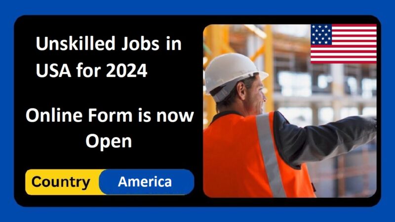 Unskilled Jobs in USA for 2024